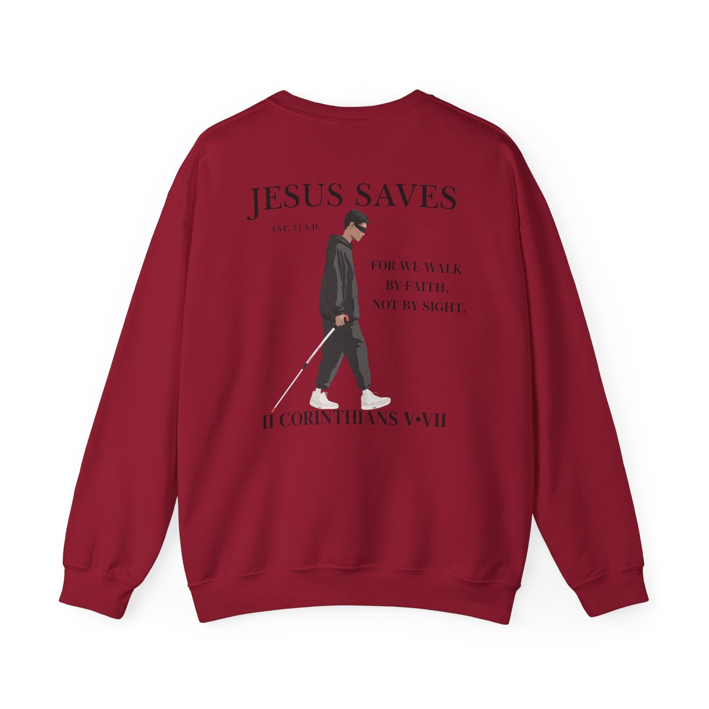 JESUS SAVES – Faith Not Sight Crewneck (II Corinthians 5:7)