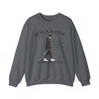 JESUS SAVES – Faith Not Sight Crewneck (II Corinthians 5:7) | Front Print Only