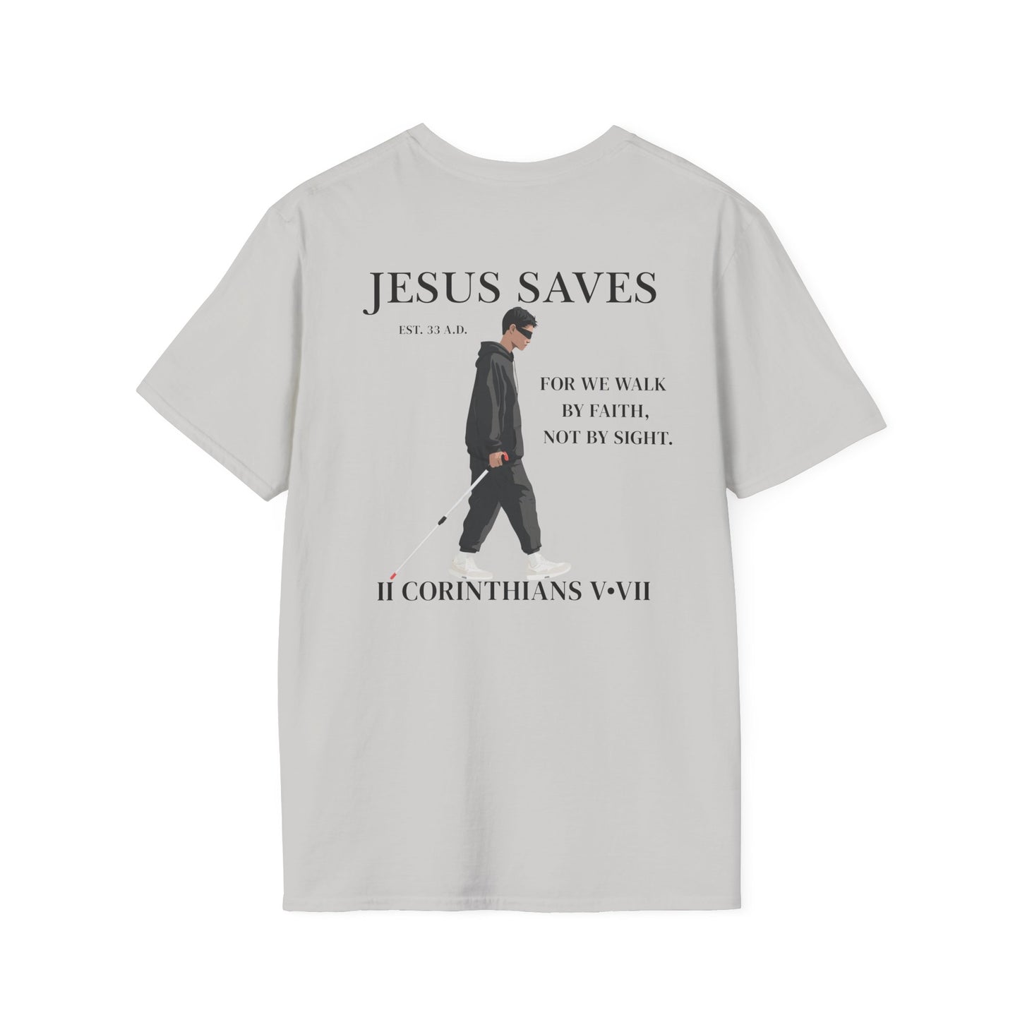 JESUS SAVES – Faith Not Sight T-Shirt (II Corinthians 5:7) | Back Print