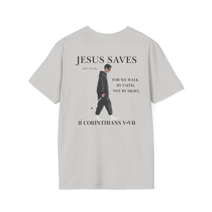 JESUS SAVES – Faith Not Sight T-Shirt (II Corinthians 5:7) | Back Print