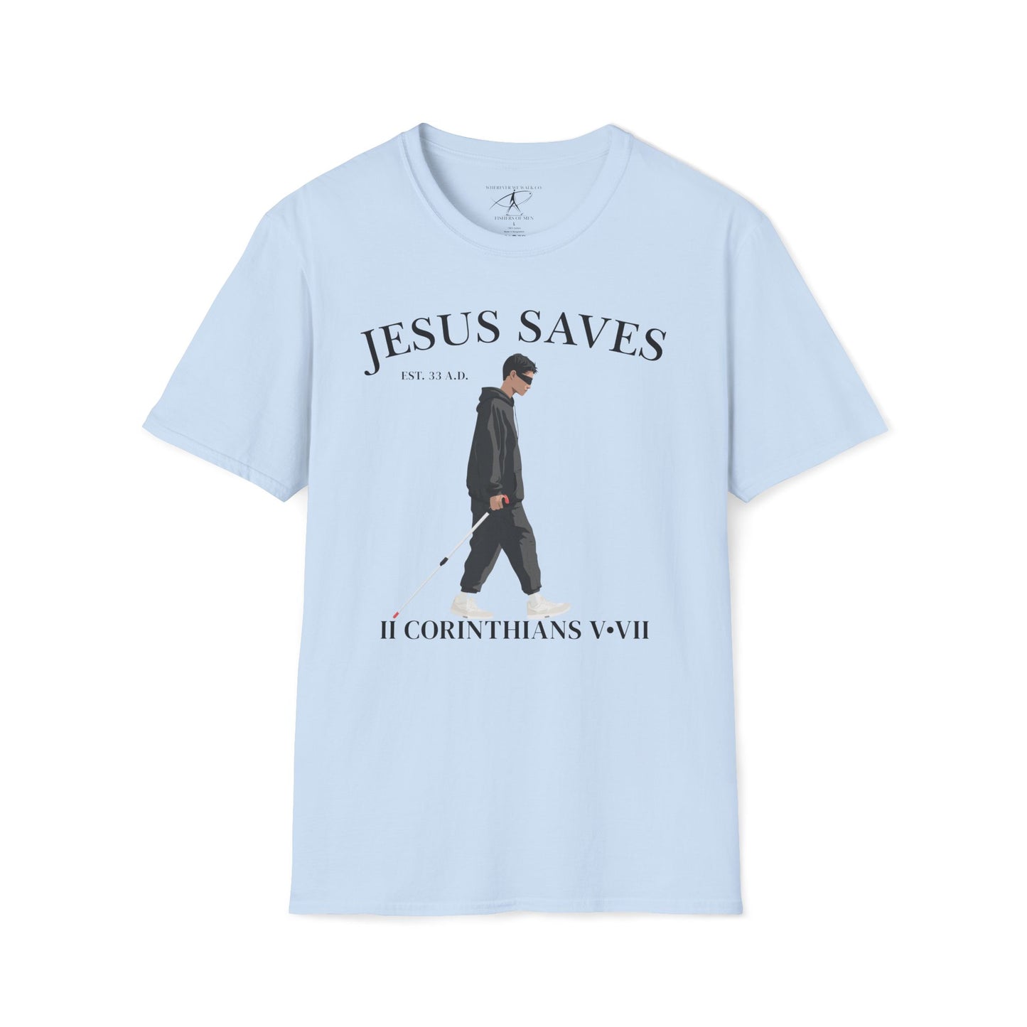 JESUS SAVES – Faith Not Sight T-Shirt (II Corinthians 5:7) | Front Print Only V2