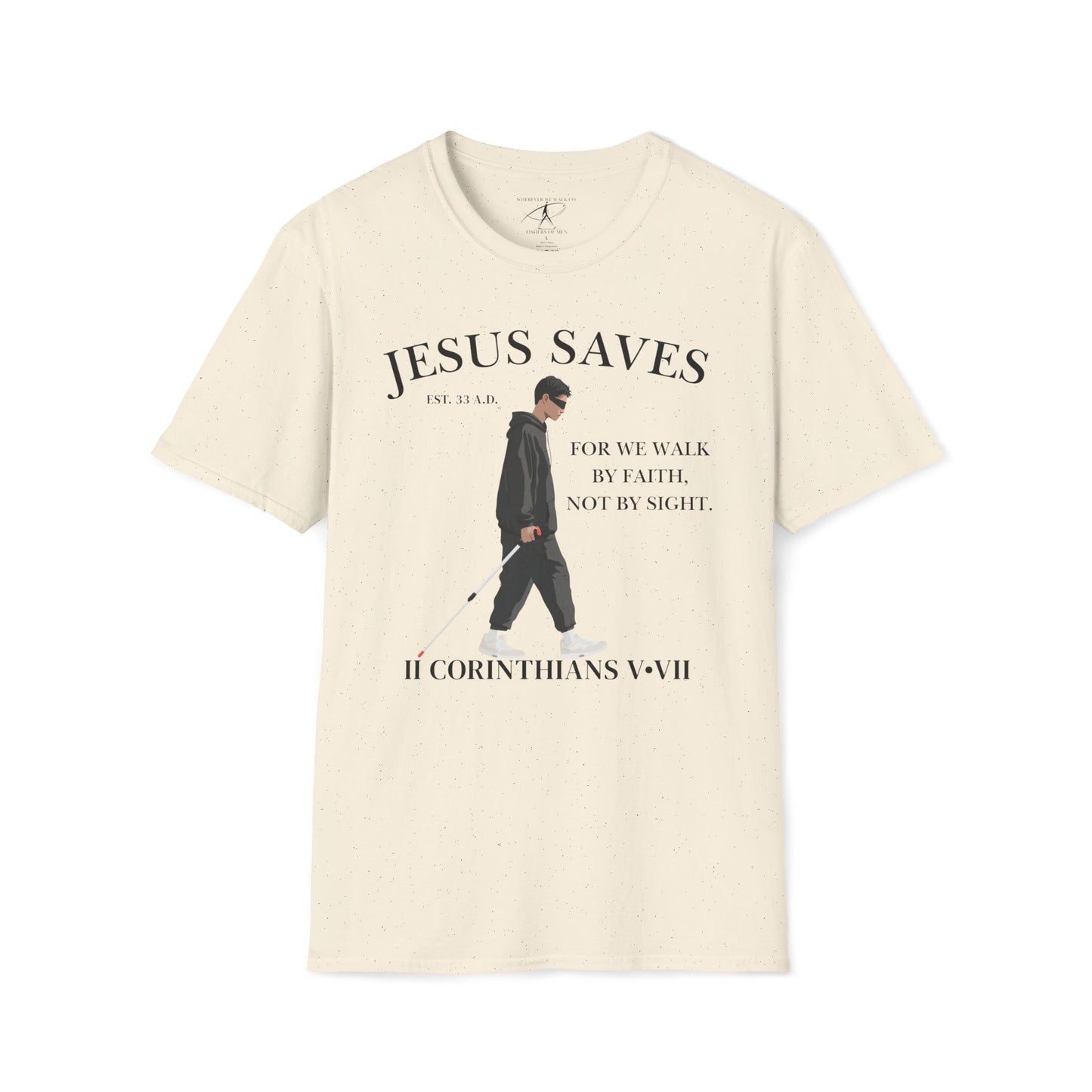 JESUS SAVES – Faith Not Sight T-Shirt (II Corinthians 5:7) | Front Print Only