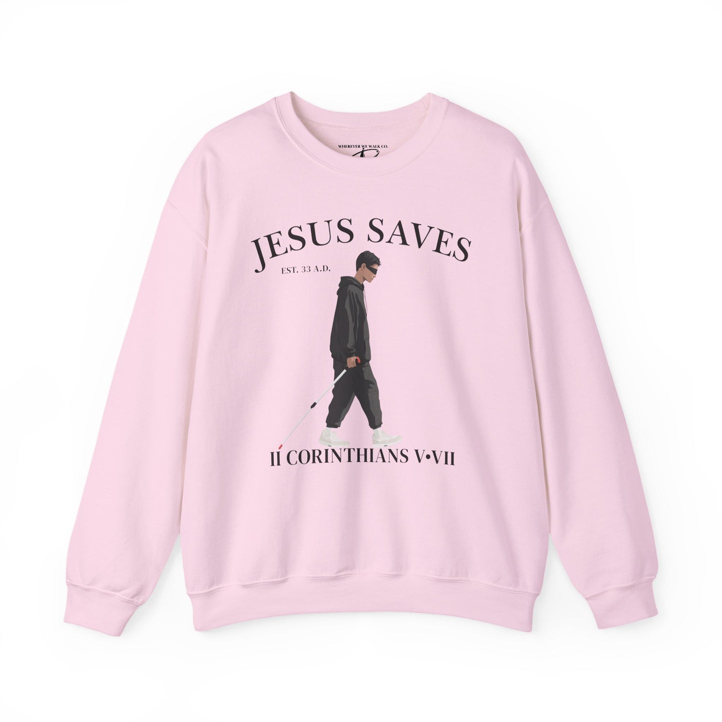 JESUS SAVES – Faith Not Sight Crewneck (II Corinthians 5:7)