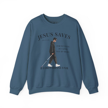 JESUS SAVES – Faith Not Sight Crewneck (II Corinthians 5:7) | Front Print Only