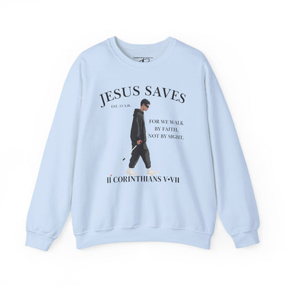 JESUS SAVES – Faith Not Sight Crewneck (II Corinthians 5:7) | Front Print Only