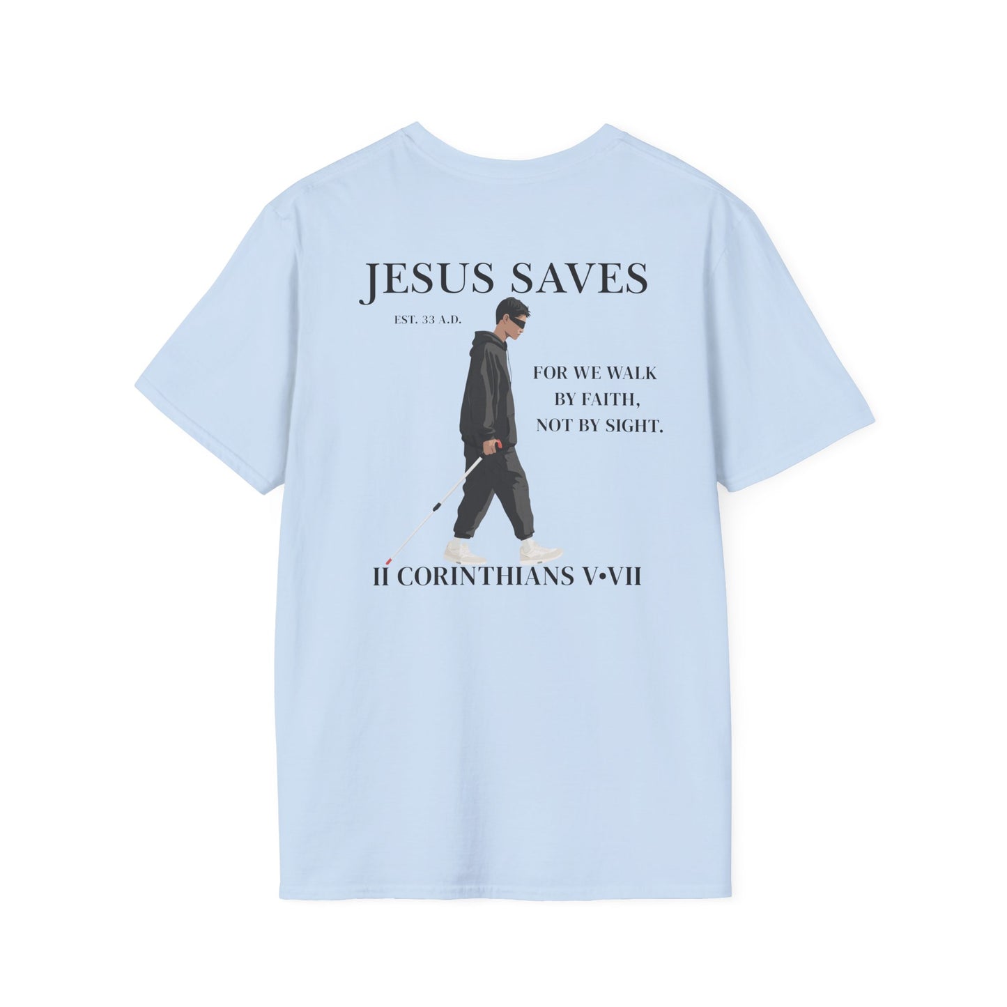 JESUS SAVES – Faith Not Sight T-Shirt (II Corinthians 5:7)
