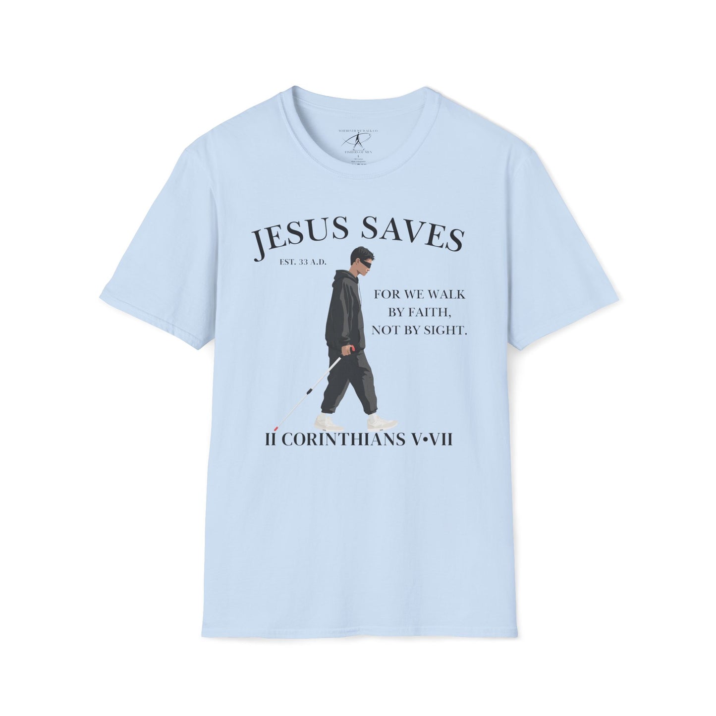 JESUS SAVES – Faith Not Sight T-Shirt (II Corinthians 5:7) | Front Print Only