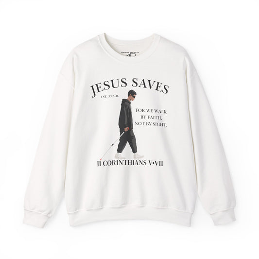 JESUS SAVES – Faith Not Sight Crewneck (II Corinthians 5:7) | Front Print Only