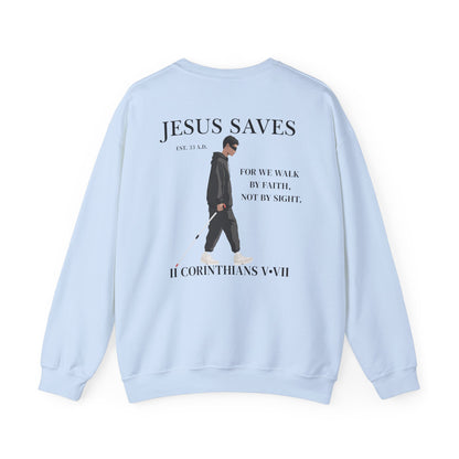 JESUS SAVES – Faith Not Sight Crewneck (II Corinthians 5:7)