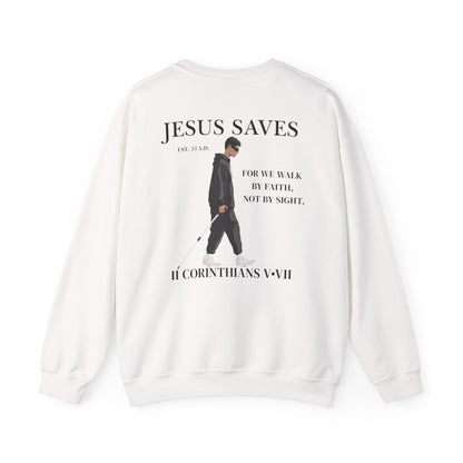 JESUS SAVES – Faith Not Sight Crewneck (II Corinthians 5:7)
