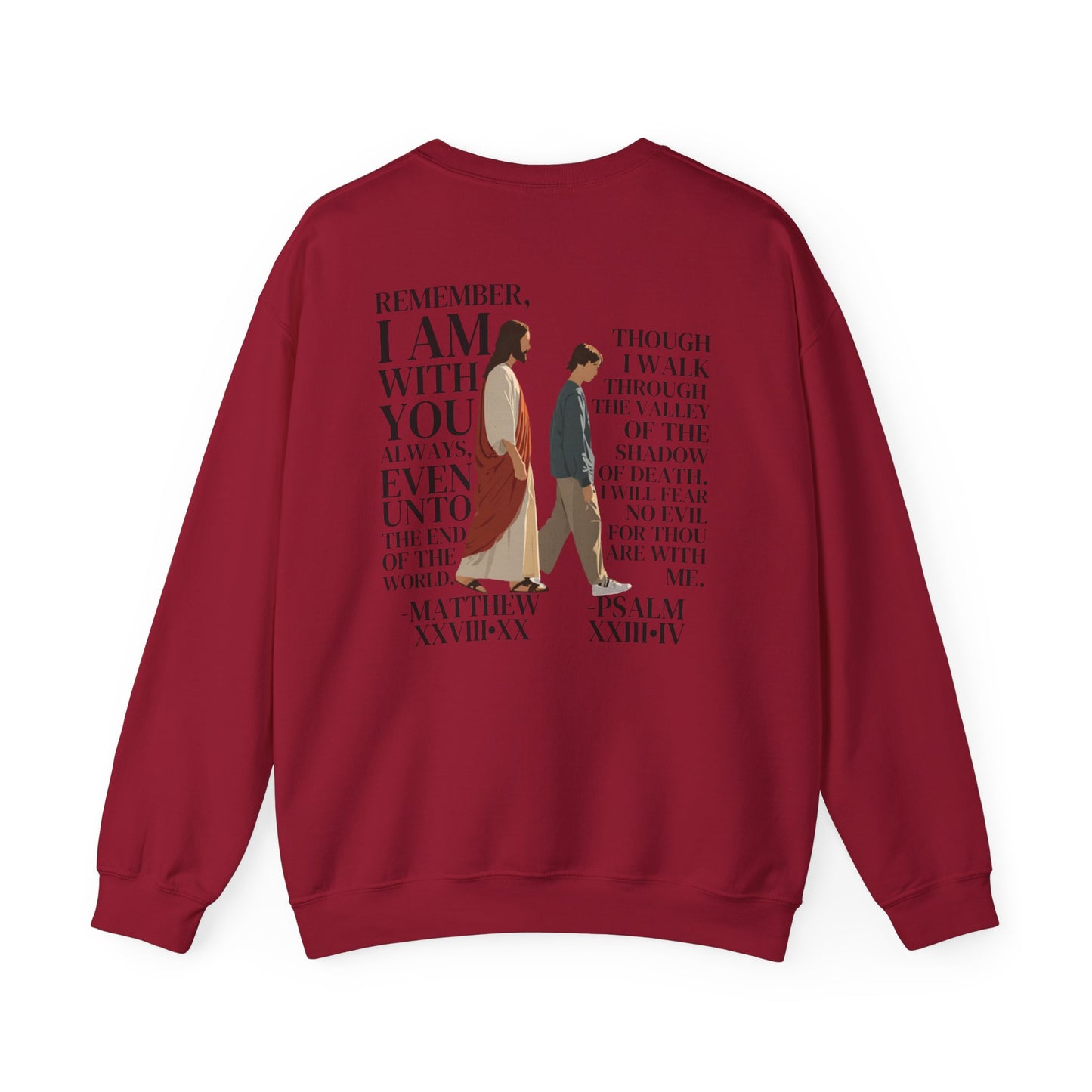 I AM WITH YOU ALWAYS Crewneck (Matthew 28:20)