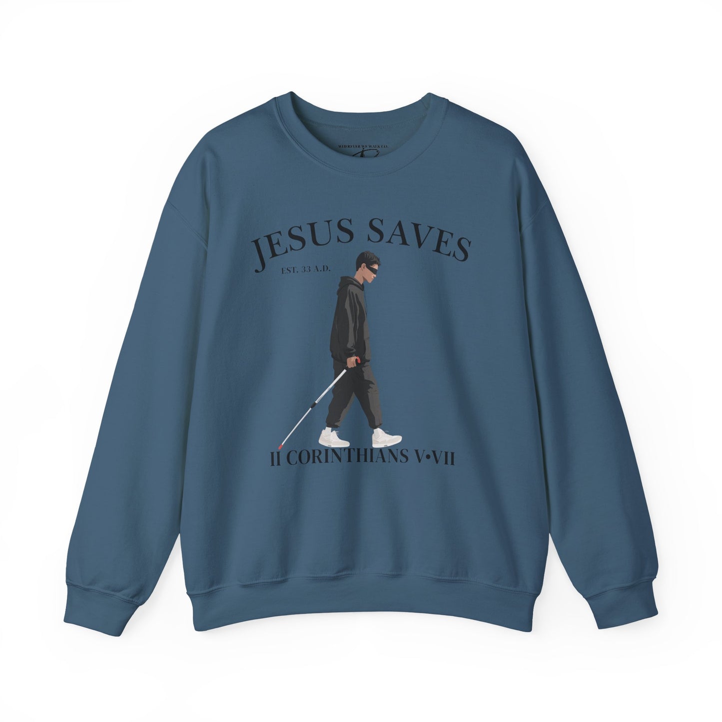 JESUS SAVES – Faith Not Sight Crewneck (II Corinthians 5:7)