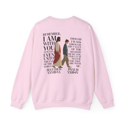 I AM WITH YOU ALWAYS Crewneck (Matthew 28:20)