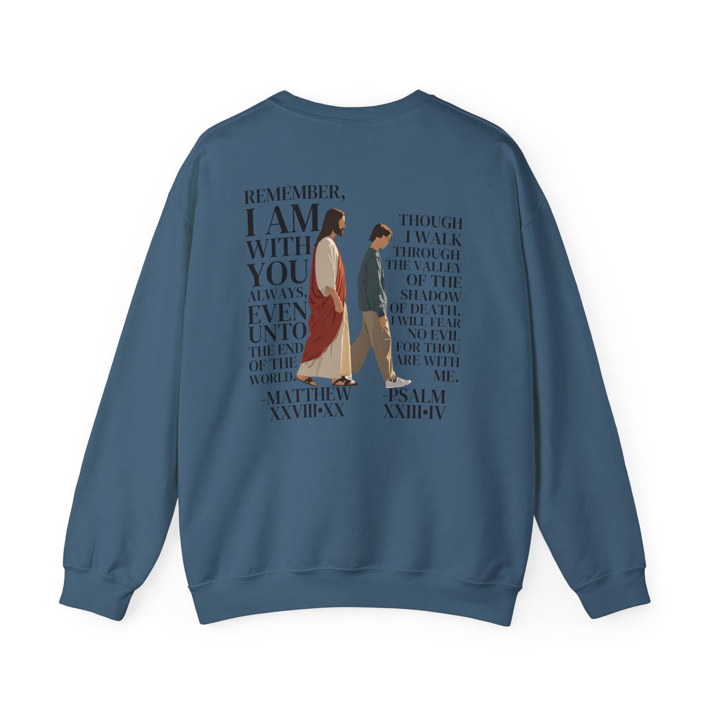 I AM WITH YOU ALWAYS Crewneck (Matthew 28:20)