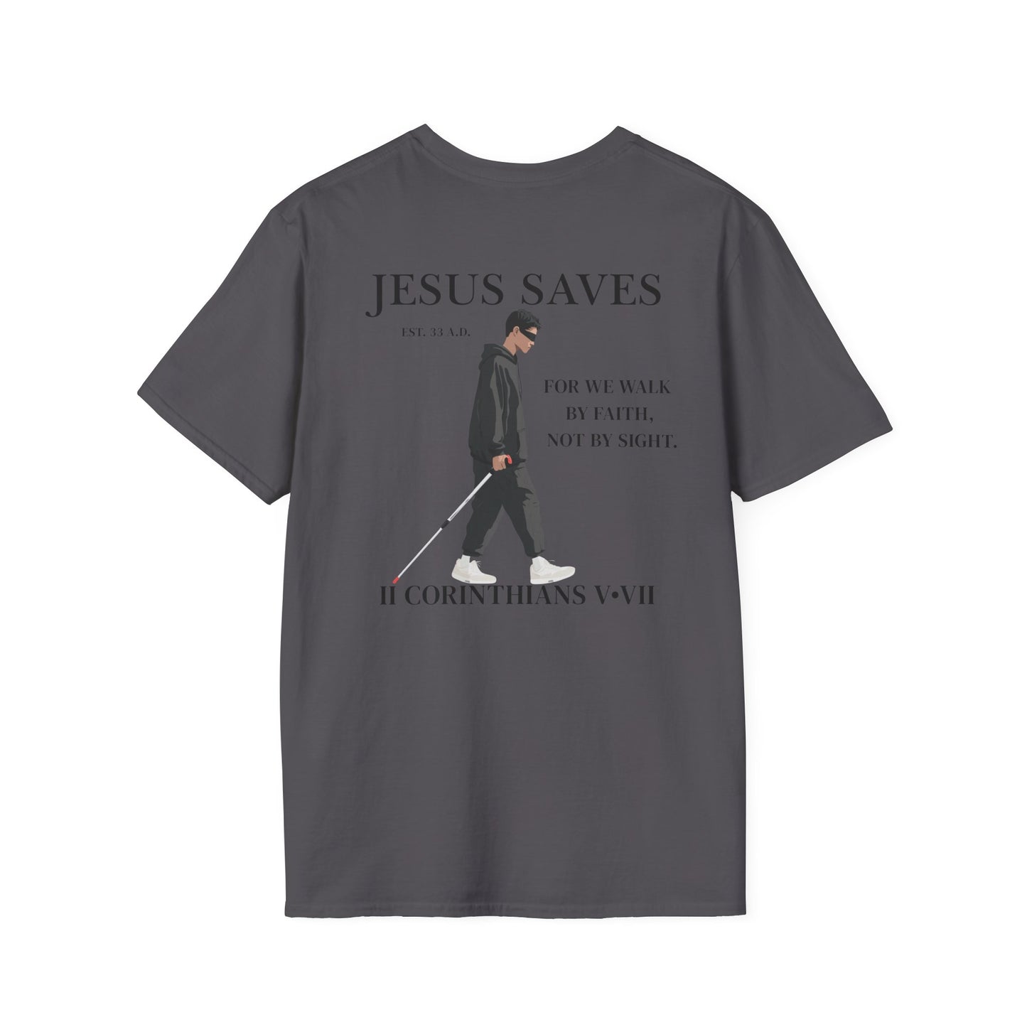 JESUS SAVES – Faith Not Sight T-Shirt (II Corinthians 5:7) | Back Print