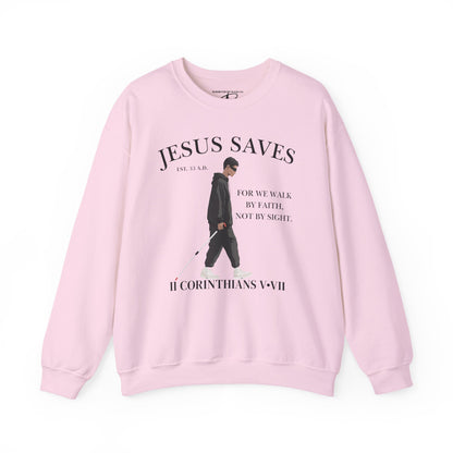 JESUS SAVES – Faith Not Sight Crewneck (II Corinthians 5:7) | Front Print Only