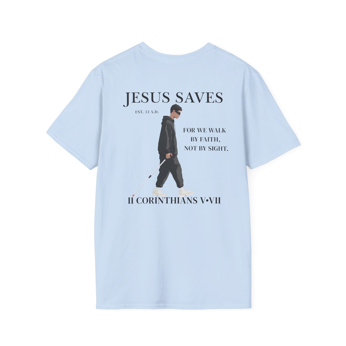 JESUS SAVES – Faith Not Sight T-Shirt (II Corinthians 5:7) | Back Print