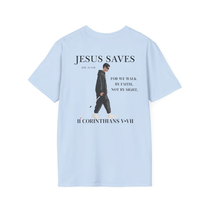 JESUS SAVES – Faith Not Sight T-Shirt (II Corinthians 5:7) | Back Print