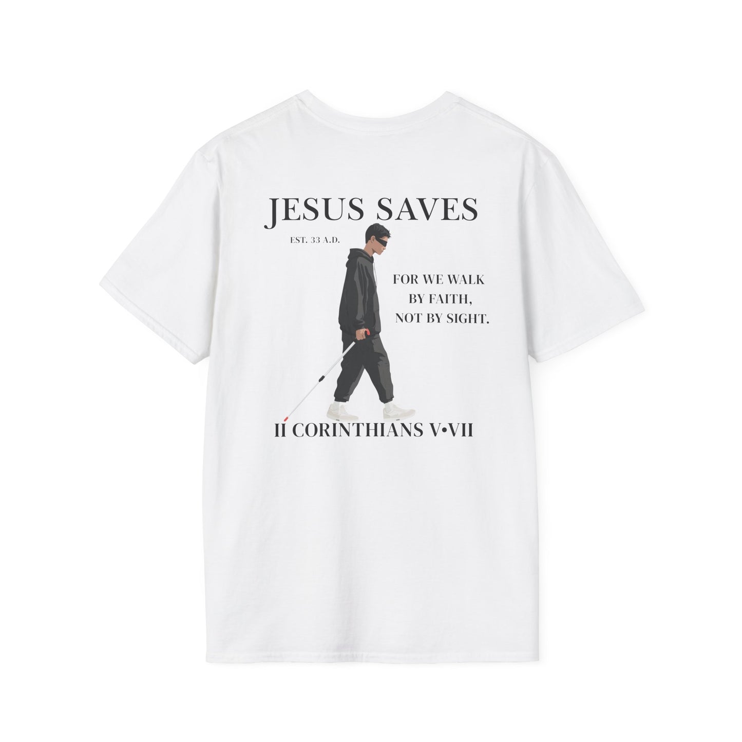 JESUS SAVES – Faith Not Sight T-Shirt (II Corinthians 5:7) | Back Print