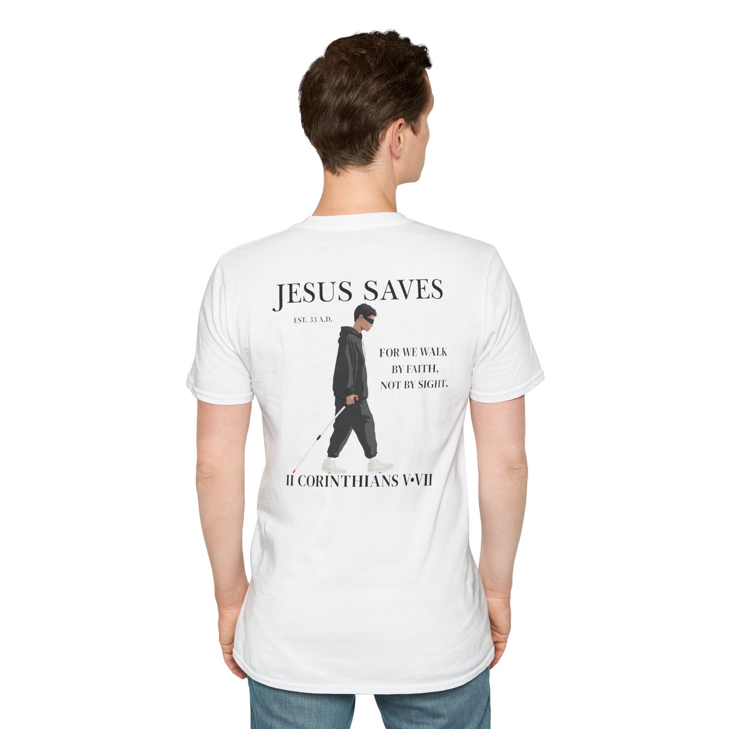 JESUS SAVES – Faith Not Sight T-Shirt (II Corinthians 5:7) | Back Print