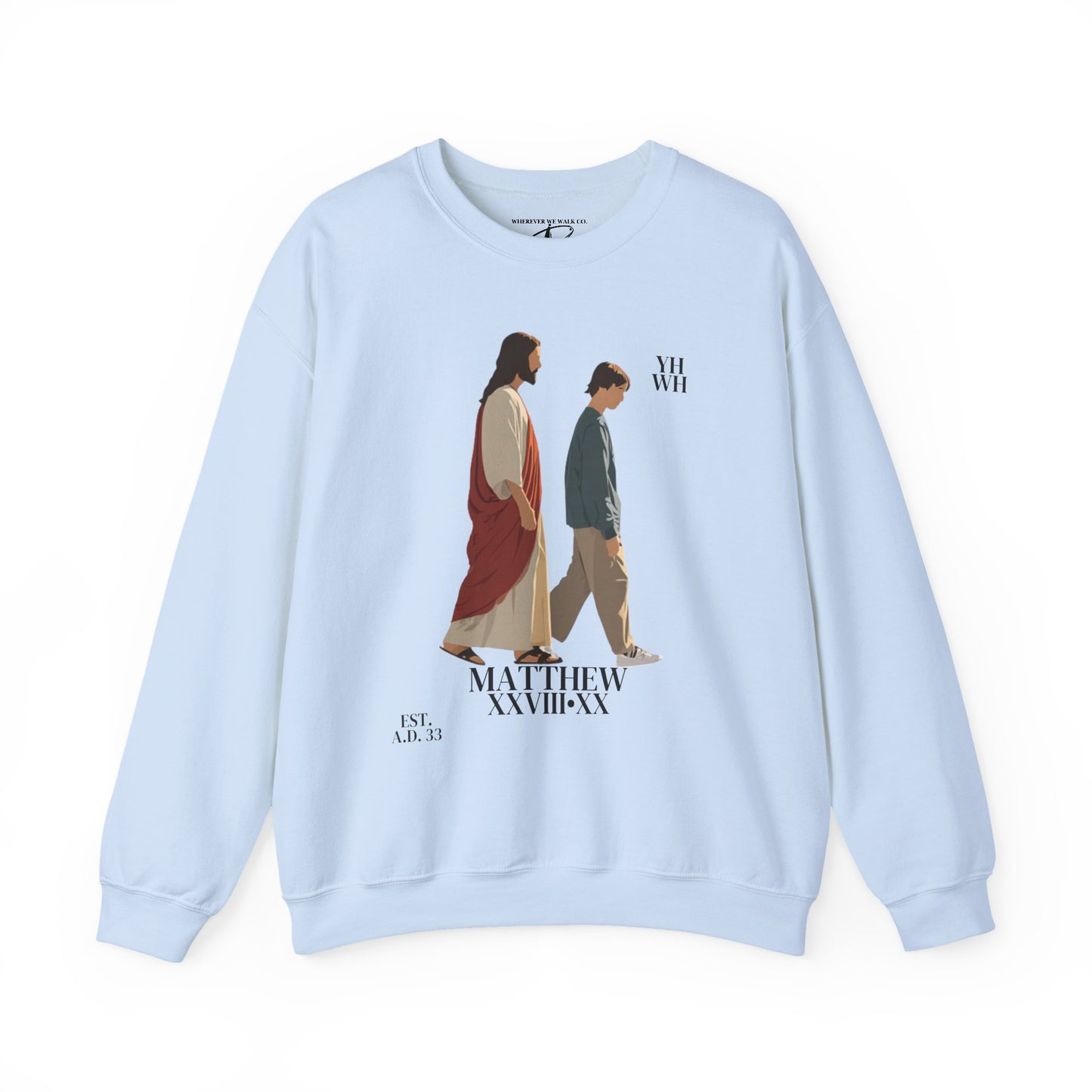 I AM WITH YOU ALWAYS Crewneck (Matthew 28:20)