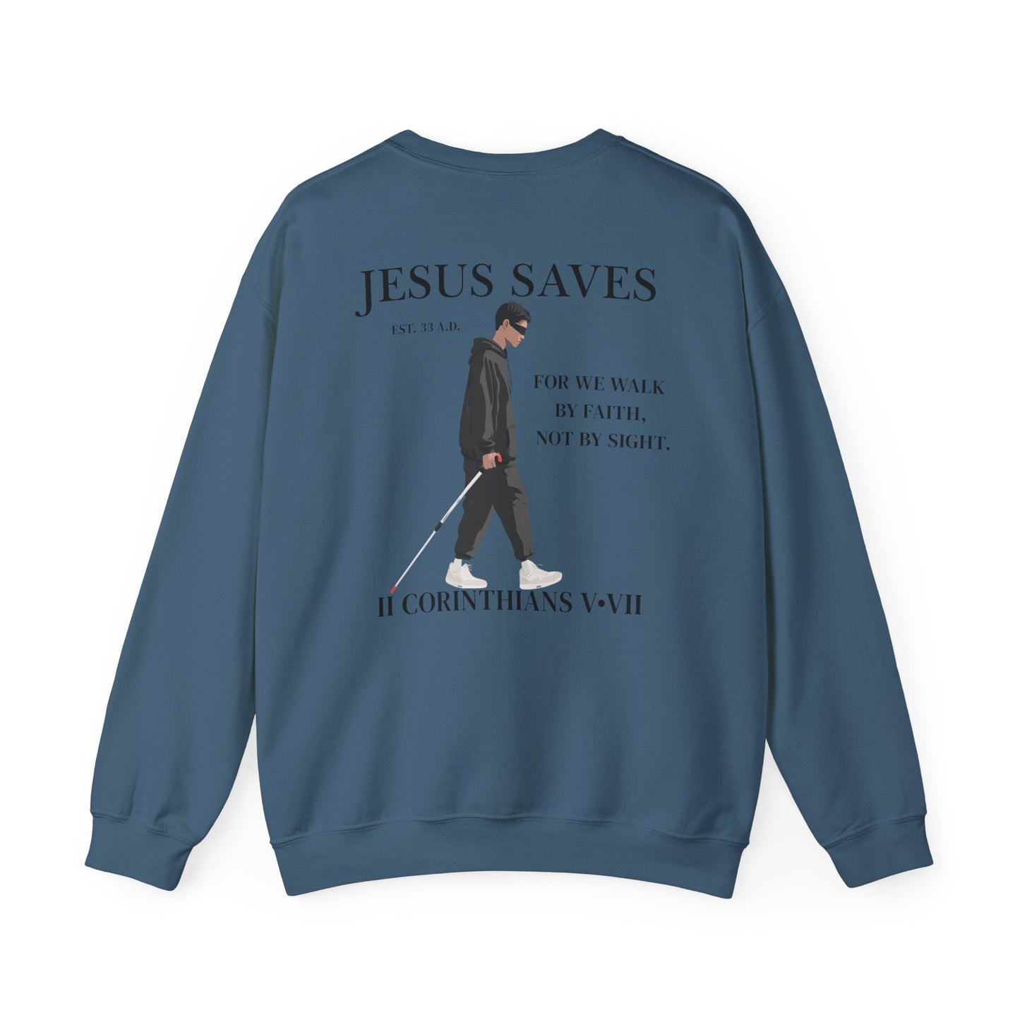 JESUS SAVES – Faith Not Sight Crewneck (II Corinthians 5:7)