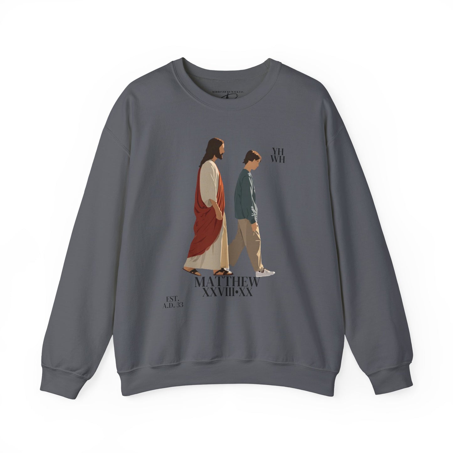 I AM WITH YOU ALWAYS Crewneck (Matthew 28:20)
