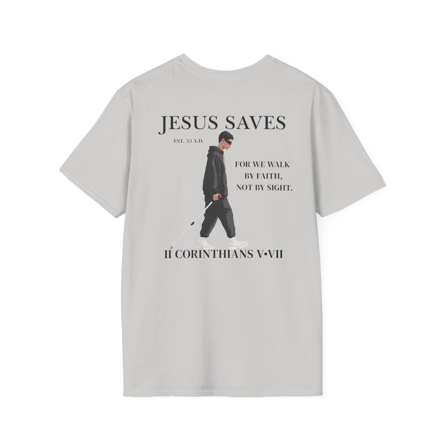 JESUS SAVES – Faith Not Sight T-Shirt (II Corinthians 5:7)
